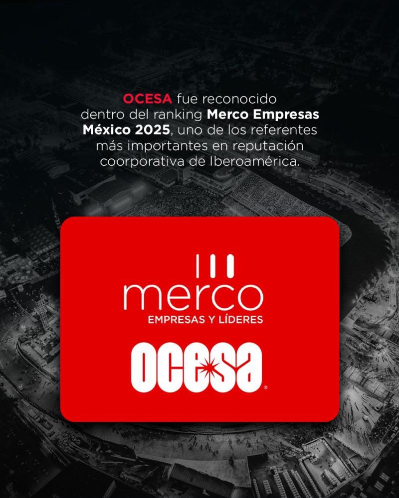 OCESA, reconocida por segundo año consecutivo entre las empresas con mejor reputación en México merco ocesa
